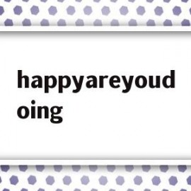 happyareyoudoing的简单介绍